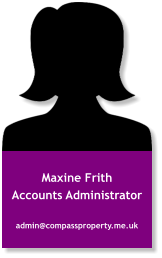 Maxine Frith Accounts Administrator admin@compassproperty.me.uk